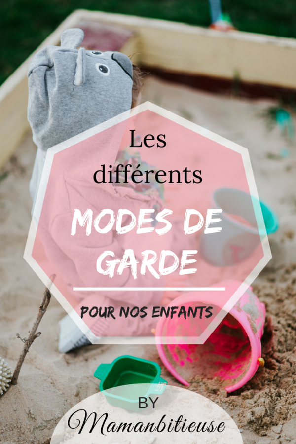 Quel Mode De Garde Choisir ? - Mamanbitieuse